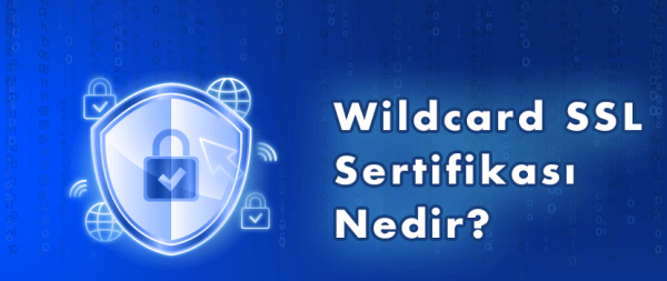 Wildcard Sertifika Nedir?